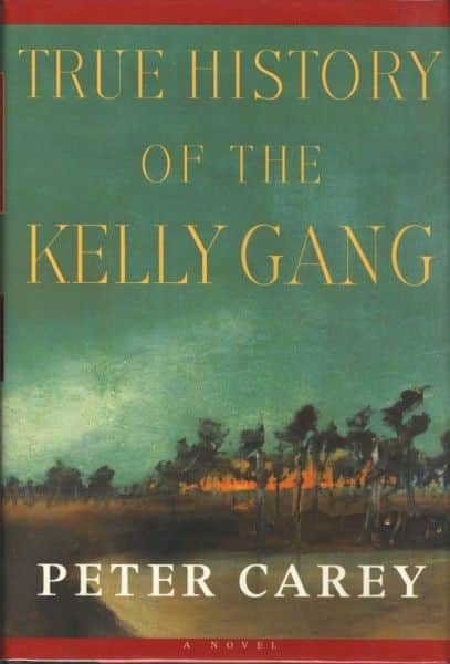 Peter Carey, "True History of the Kelly Gang", Knopf, New York, 2000. Peter Carey, "True History of the Kelly Gang", Knopf, New York, 2000.