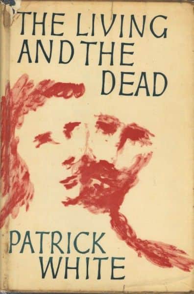 Patrick White, "The Living and the Dead", Eyre & Spottiswoode, London, 1962. Patrick White, "The Living and the Dead", Eyre & Spottiswoode, London, 1962.