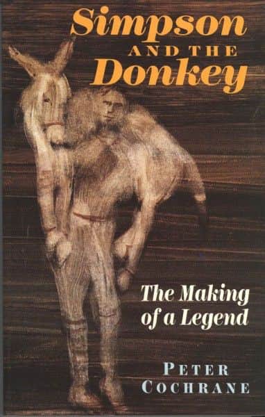 Peter Cochrane, "Simpson and the Donkey: The Making of a Legend", Melbourne University press, Carlton Vic., 1992 Peter Cochrane, "Simpson and the Donkey: The Making of a Legend", Melbourne University press, Carlton Vic., 1992