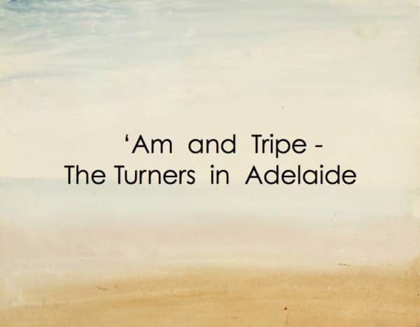 Am and Tripe - The turners in Adelaide
